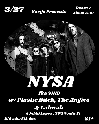 NYSA (fka SHID) w/ Plastic Bitch, The Angies and Lahnah at Nikki Lopez Philly – Philadelphia, PA