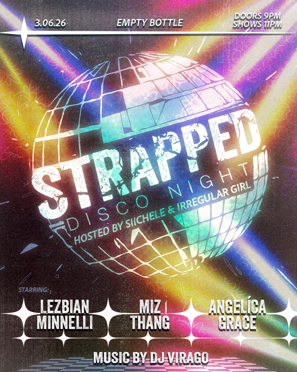 Strapped Disco Night featuring Lezbian Minnelli / Miz Thang / Angelíca Grace