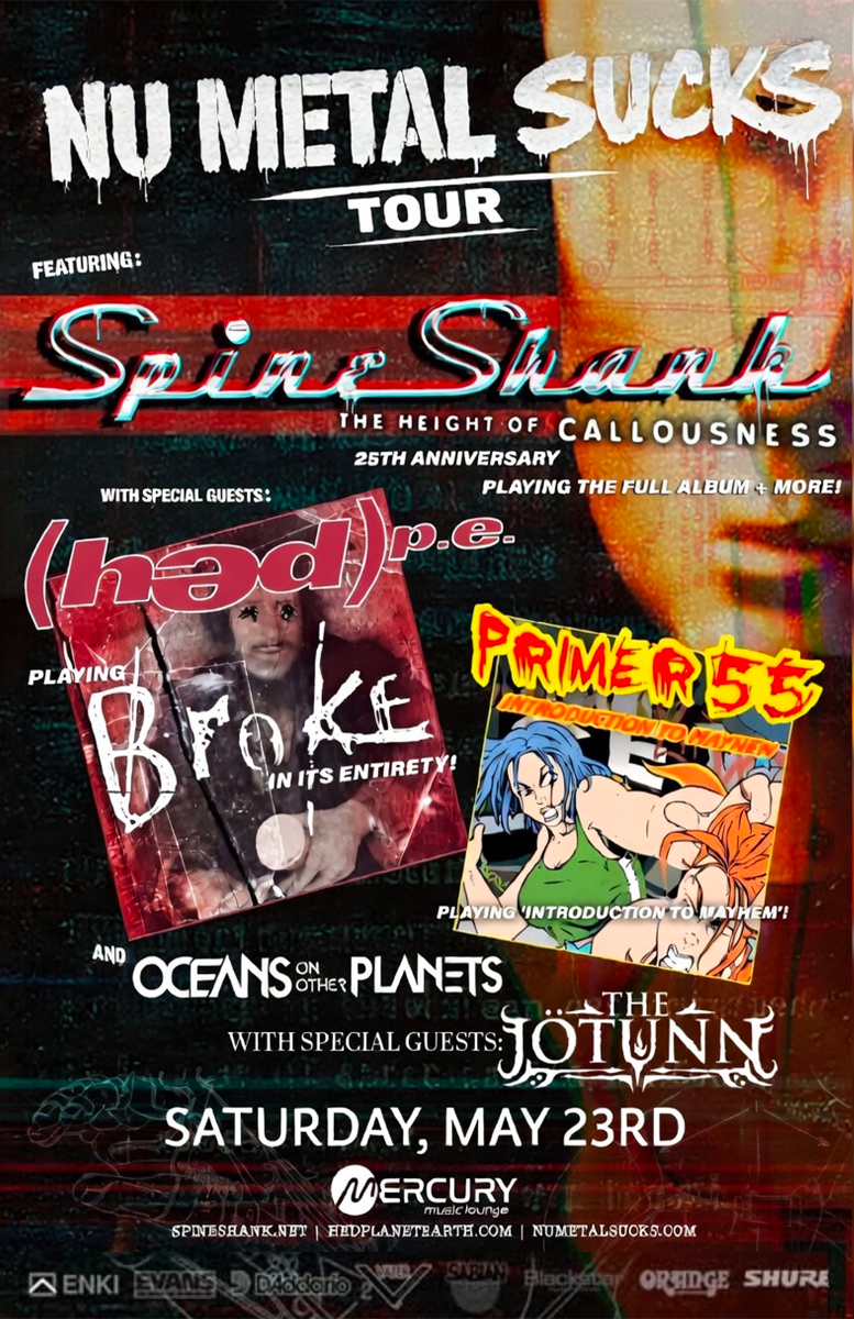 NU METAL SUCKS TOUR W/ Spineshank, Hed PE, Primer 55, & Oceans On Other Planets
