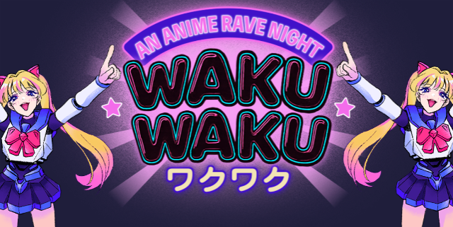 Waku Waku: Anime Rave