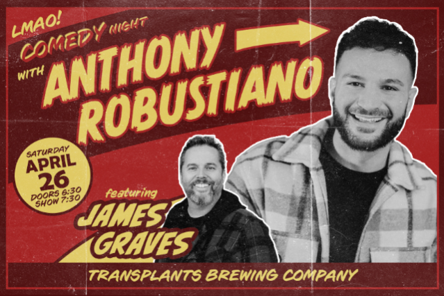 LMAO! Comedy Night with Anthony Robustiano and James Graves at Transplants Brewing Company – Palmdale, CA