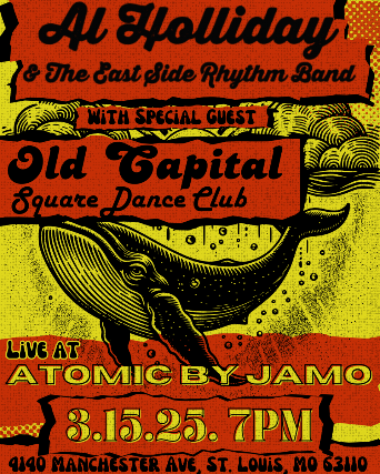 Al Holliday & The East Side Rhythm Band + Old Capital Square Dance Club at Atomic – St. Louis, MO