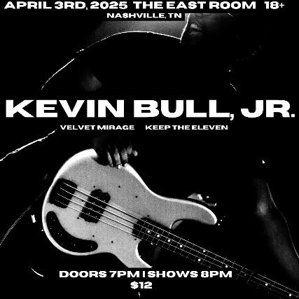 Keep The Eleven / Kevin Bull Jr. / Velvet Mirage at The East Room – Nashville, TN