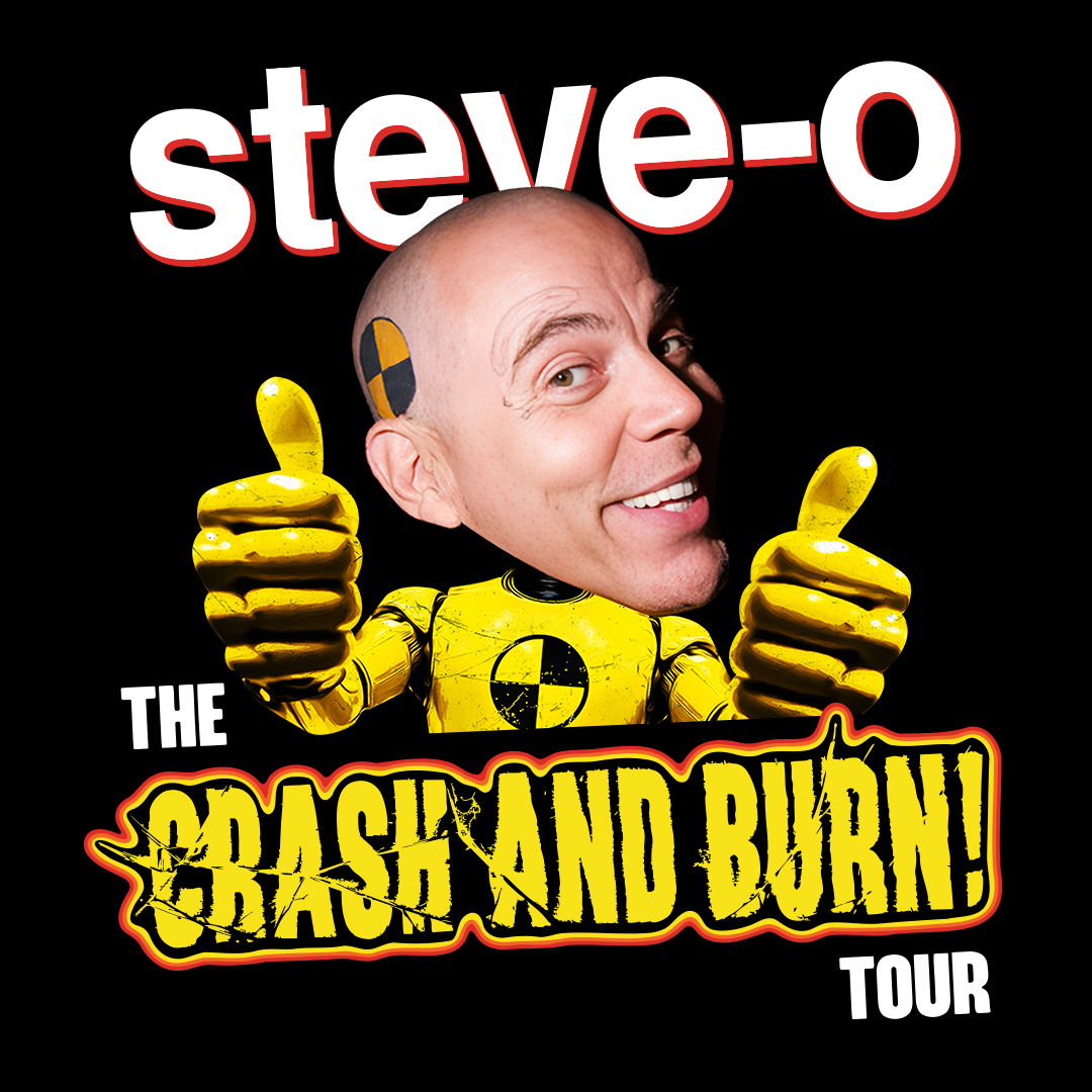 STEVE-O: THE CRASH & BURN TOUR
