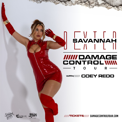 SAVANNAH DEXTER: Damage Control Tour w/ COEY REDD