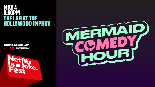 Netflix Is A Joke Presents: Mermaid Comedy Hour ft. Valerie Tosi, Kari Assad, Laurie Douglas, Janan Araujo-Siam, Christie Bahna, Alexis Bradby, Sophie Delaney, Daniela Inés Calvo