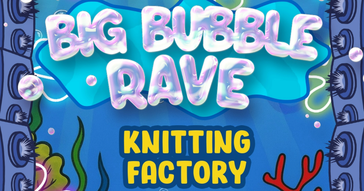 Big Bubble Rave
