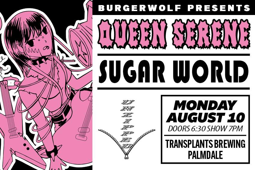FREE SHOW: QUEEN SERENE / SUGAR WORLD / UNZIPPED