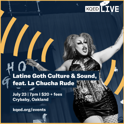 KQED Presents: Latine Goth Culture & Sound, ft. La Chucha Rude