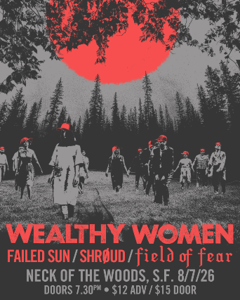 Weathy Women/ Failed Sun/ SHRØUD/ Field of Fear Image