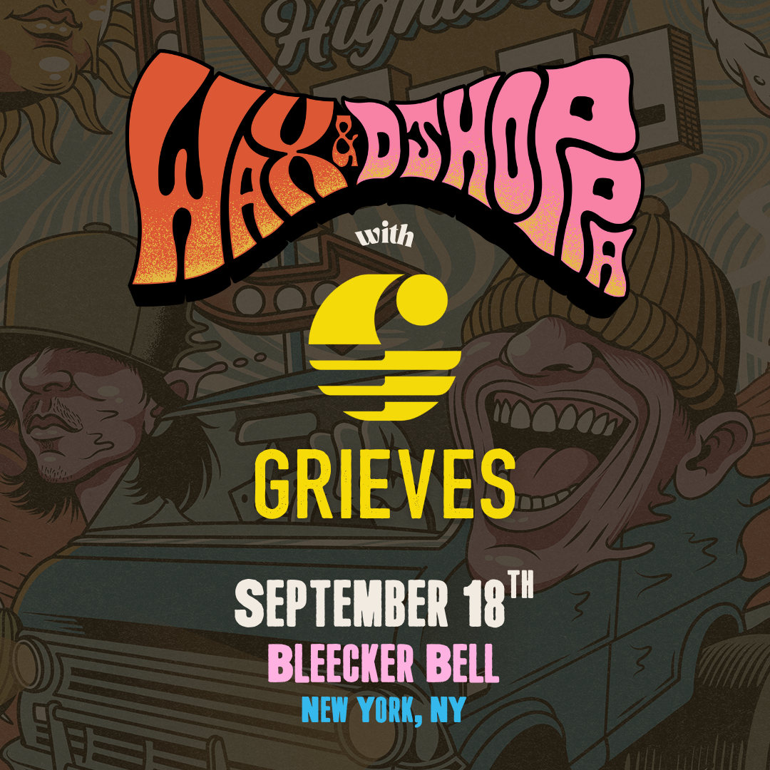 Wax + DJ Hoppa, Grieves