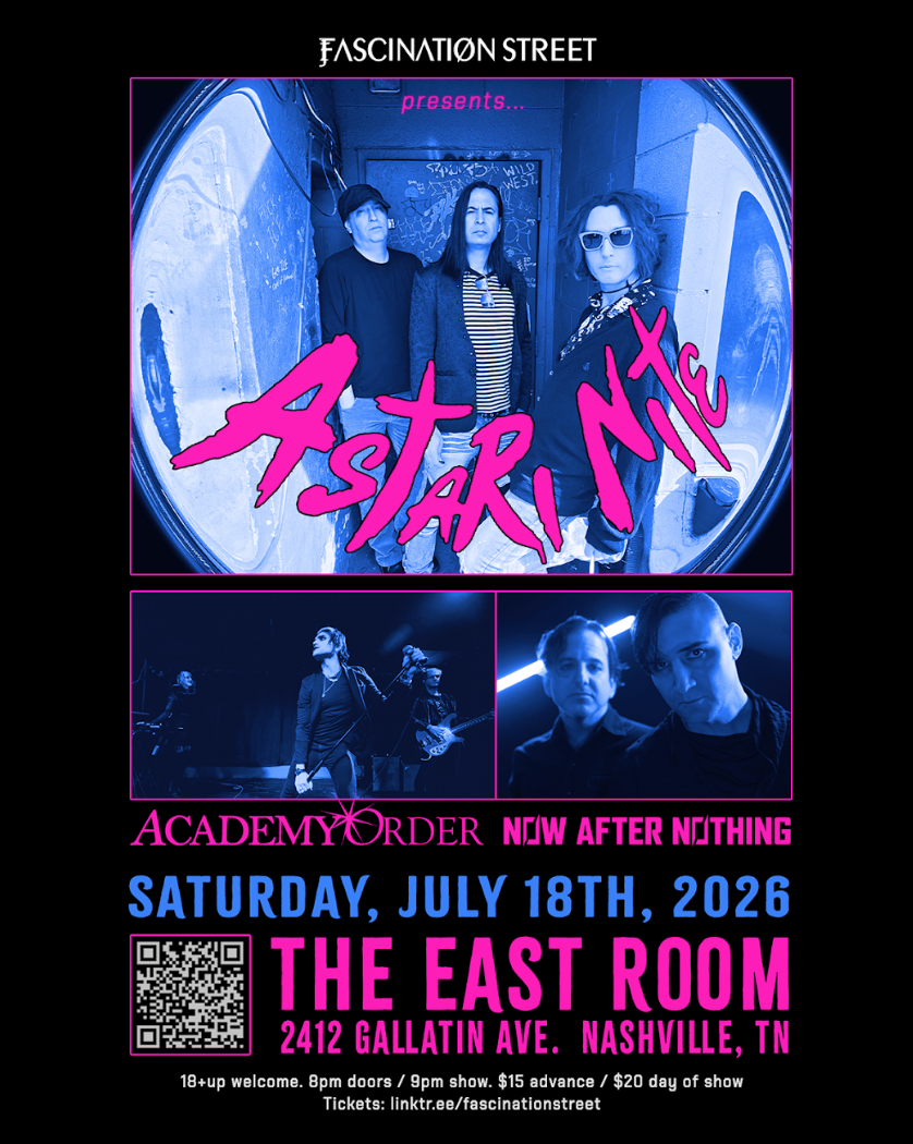 Fascination Street presents: ASTARI NITE w/ Academy Order + Now After Nothing