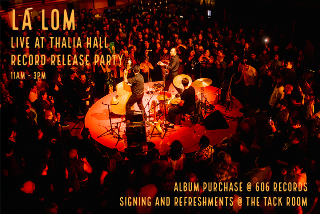 LA LOM 'Live at Thalia Hall' Record Release Party