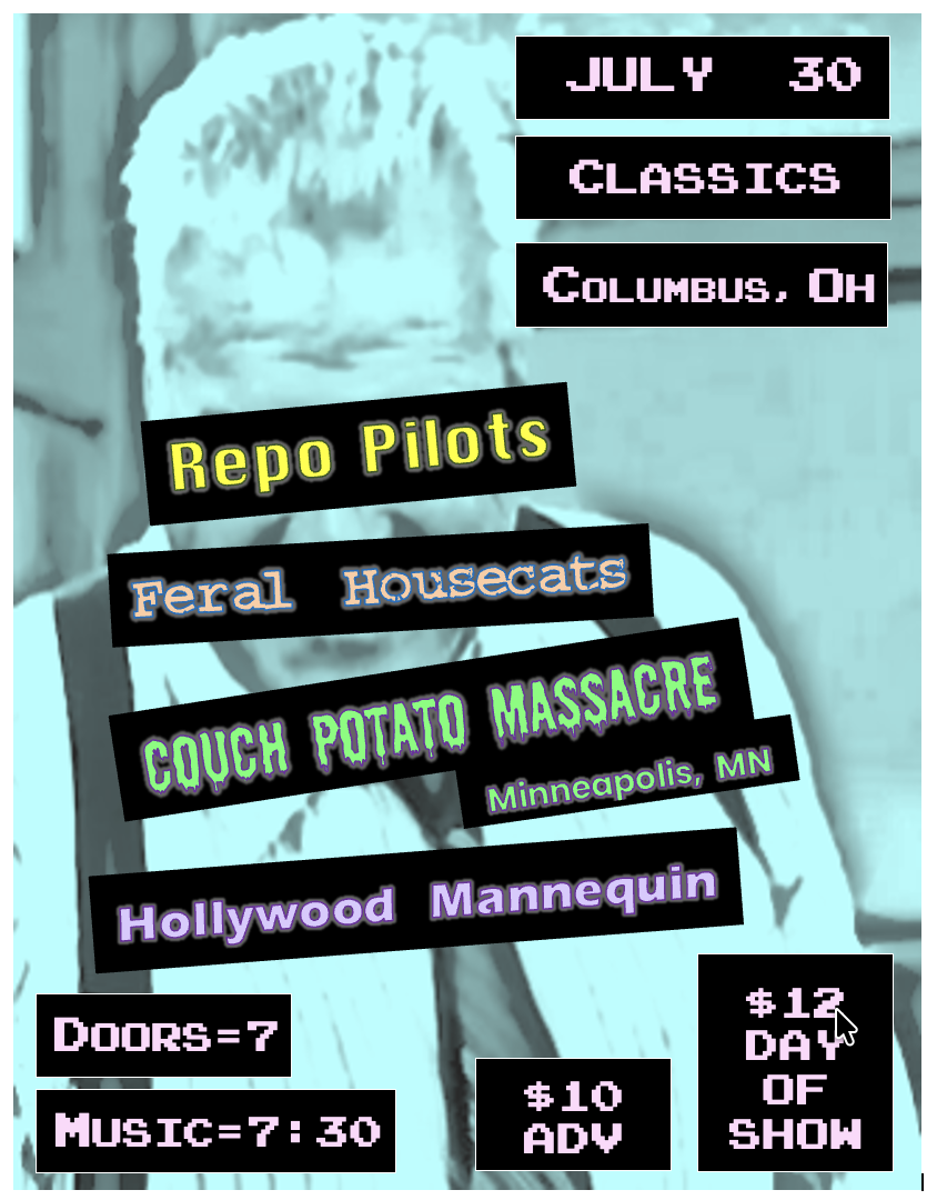 The Repo Pilots, Feral Housecats, COUCH POTATO MASSACRE, HOLLYWOOD MANNEQUIN