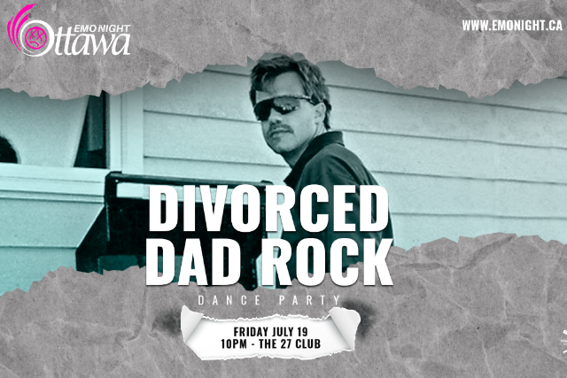 Emo Night Ottawa - Divorced Dad Rock Night