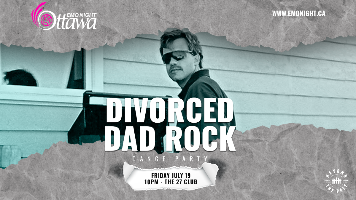 Emo Night Ottawa - Divorced Dad Rock Night