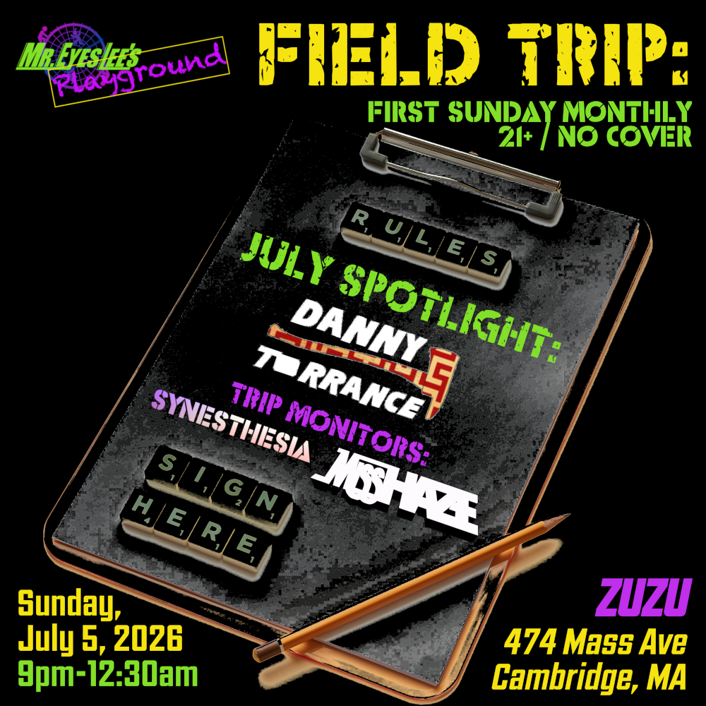Mr. EyesLee's Playground Presents: FIELD TRIP ft. Danny Torrance, Synesthesia, Miss Haze | Event Image