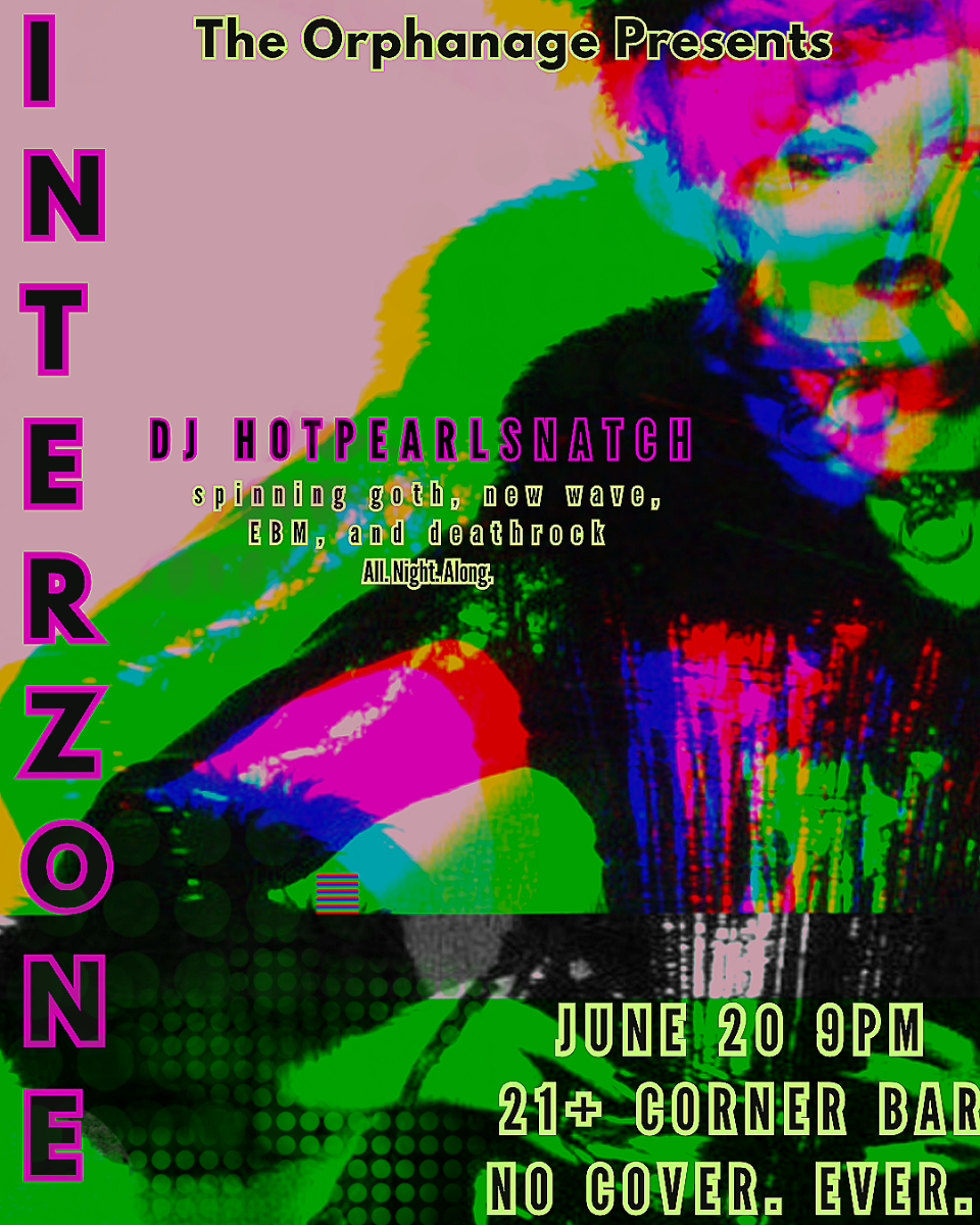 The Orphanage Presents: Interzone ft. DJ Hot Pearl Snatch | Event Image