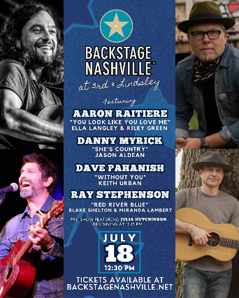 BACKSTAGE NASHVILLE! DAYTIME HIT SONGWRITERS SHOW featuring Aaron Raitiere , Danny Myrick , Dave Pahanish & Ray Stephenson with Julia Hutchinson