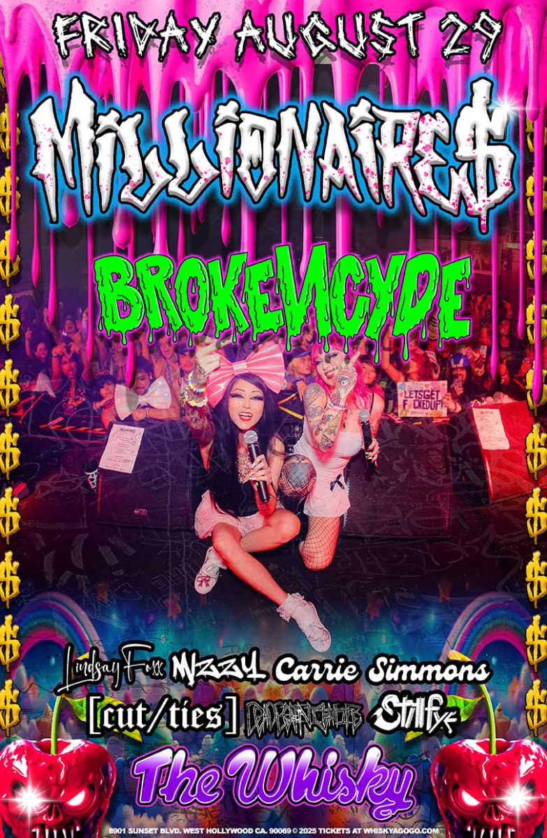 Millionaires, Brokencyde, Lindsay Foxx, Mizzy, Carrie Simmons, Cut Ties, Deadbeat Nightlife, Stillfye