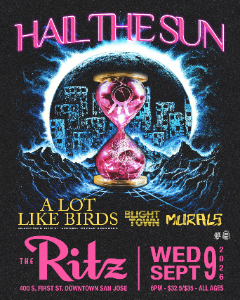 Hail the Sun, A Lot Like Birds, Blight Town, Murals at The Ritz