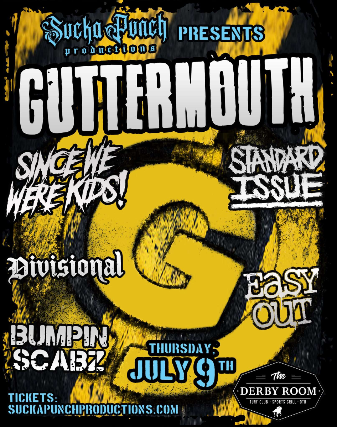 Guttermouth w/ Since We Were Kids!, Standard Issue, Divisional, Easy Out, & Bumpin’ Scabs