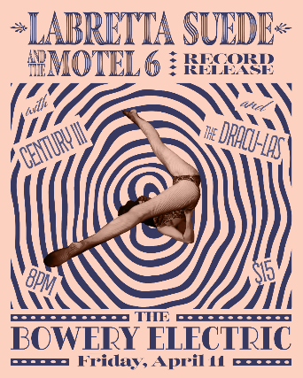 Labretta Suede and the Motel 6 (LP Release) w/ Century III • Dracu-Las • at The Bowery Electric – New York, NY