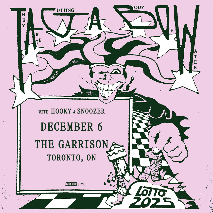 They Are Gutting A Body Of Water with Special Guests at The Garrison – Toronto, Canada
