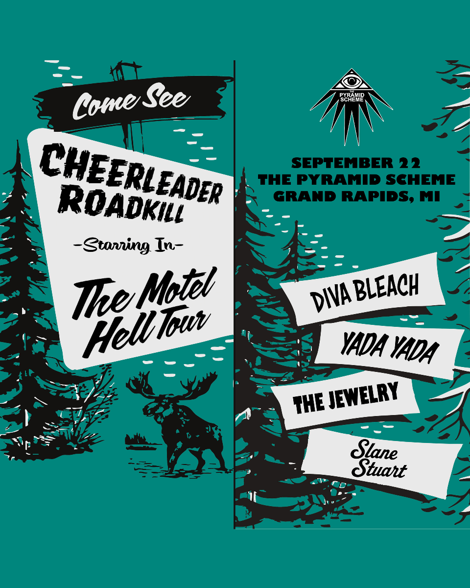 Cheerleader Roadkill + Diva Bleach + The Jewelry + Yada Yada + Slane Stuart