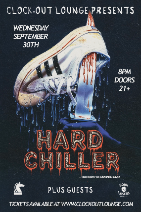 Clock-Out Lounge Presents: Hard Chiller w/ guests