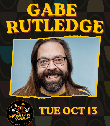 Gabe Rutledge presented by Laugh Life Comedy at Howlin' Wolf