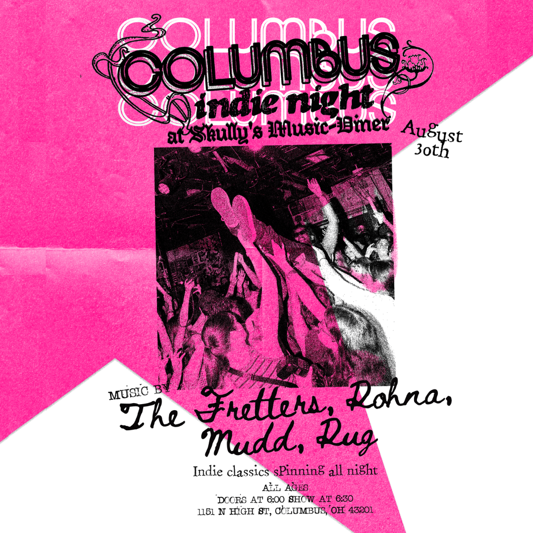 COLUMBUS INDIE NIGHT ft. The Fretters · Rohna · Mudd · Rug