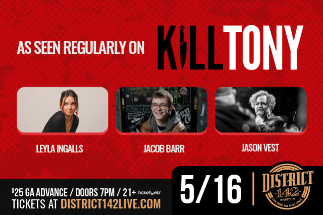 As Seen Regularly on Kill Tony, Jason Vest, Jacob Barr and Leyla Ingalls at District 142 – Wyandotte, MI