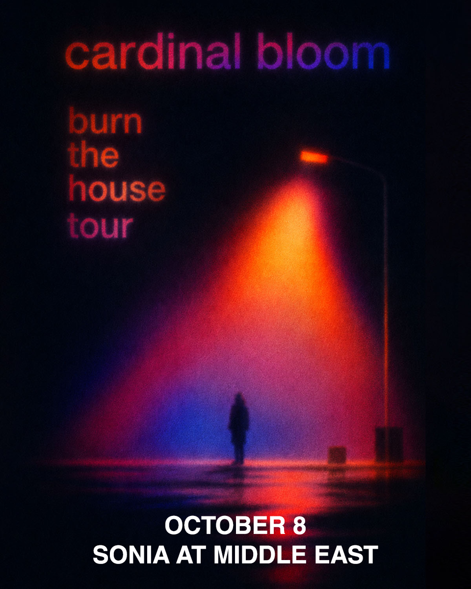 Cardinal Bloom - Burn the House Tour