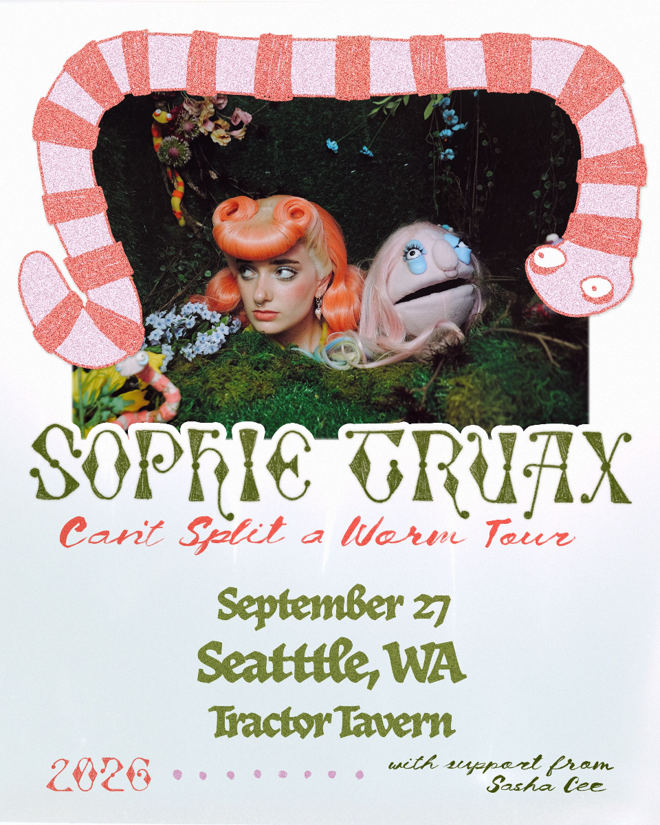CANCELLED! Sophie Truax - Can't Split a Worm Tour