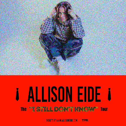 I Still Don't Know Tour w/Allison Eide - Myrtle Beach, SC