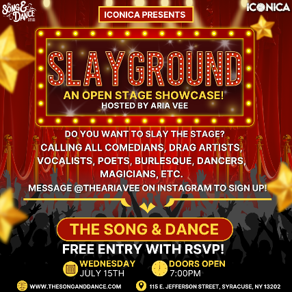 SLAYGROUND: An Open Stage! at The Song & Dance, syracuse