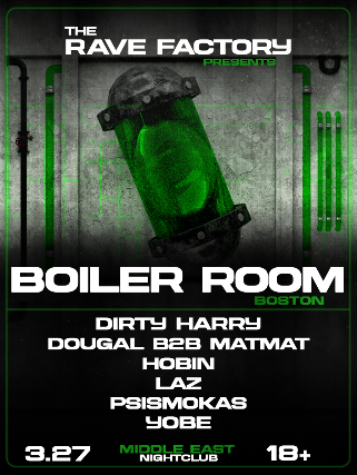 The Rave Factory Presents : Boiler Room at Middle East – Downstairs – Cambridge, MA