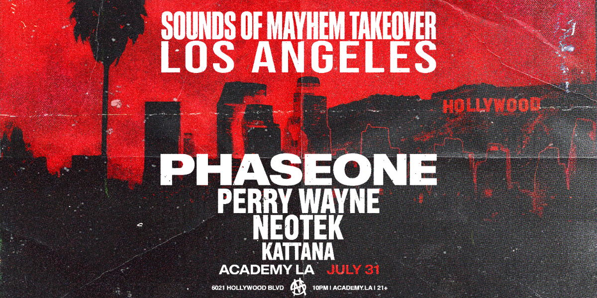 PhaseOne (Sounds of Mayhem Takeover) w/ Perry Wayne, Neotek, Kattana