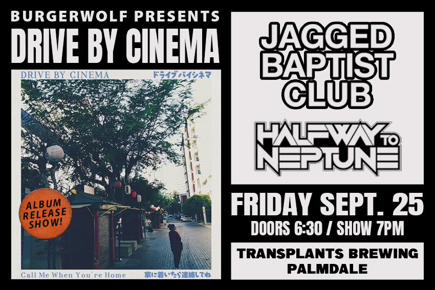 DRIVE BY CINEMA ALBUM RELEASE WITH JAGGED BAPTIST CLUB / HALWAY TO NEPTUNE