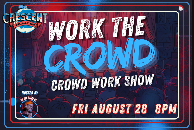 Work The Crowd: All Crowd Work Comedy Show - 28/08/26