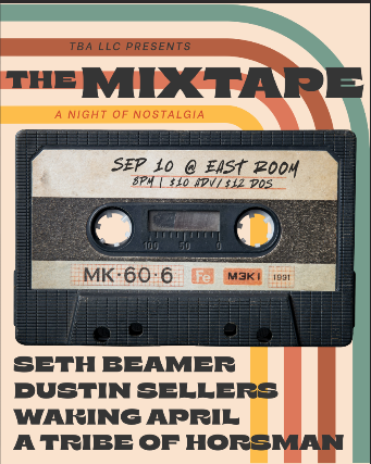 TBA LLC Presents: The Mixtape feat: Seth Beamer / Dustin Sellers / Waking April / A Tribe of Horsman