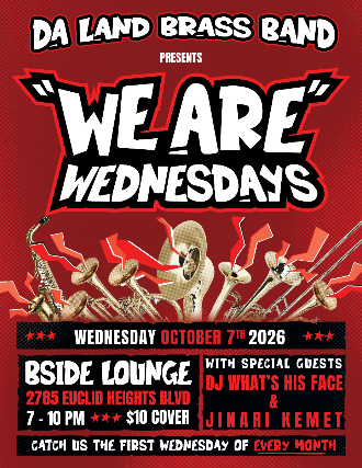 We Are Wednesdays w/ Da Land Brass Band