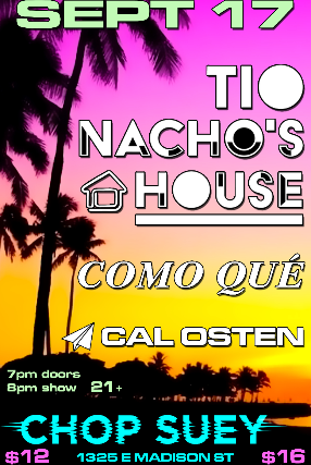 Tio Nacho's House, Como Qué, Cal Osten