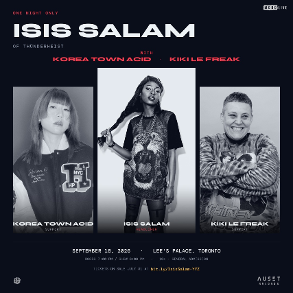 Isis Salam of THÜNDERHEIST with Korea Town Acid and Kiki Le Freak