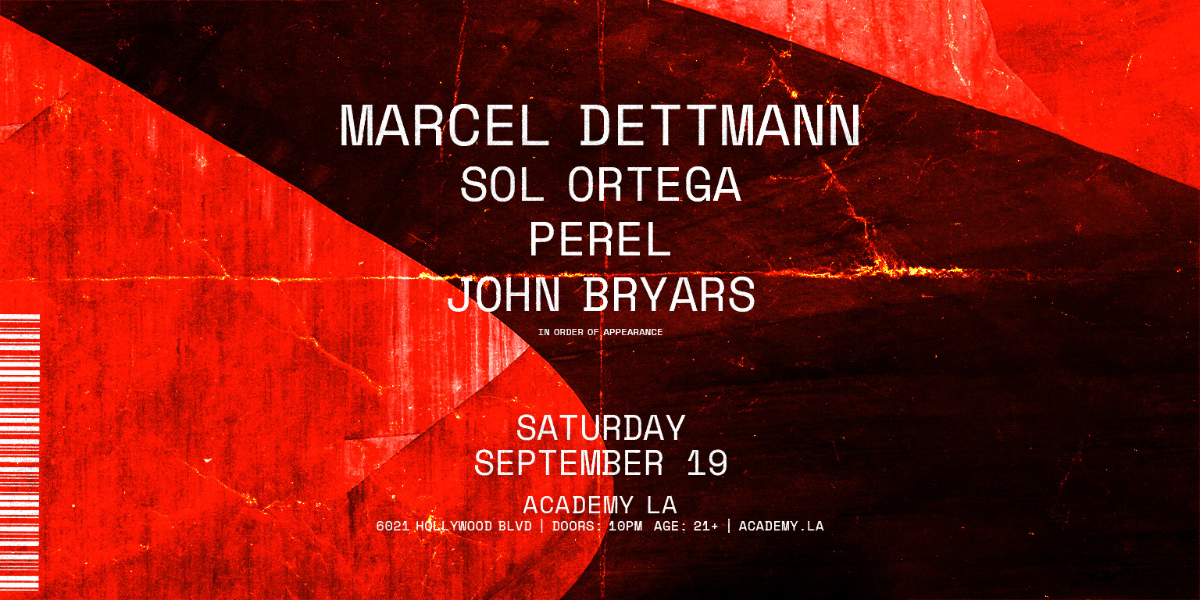 Marcel Dettmann, Sol Ortega, Perel, John Bryars