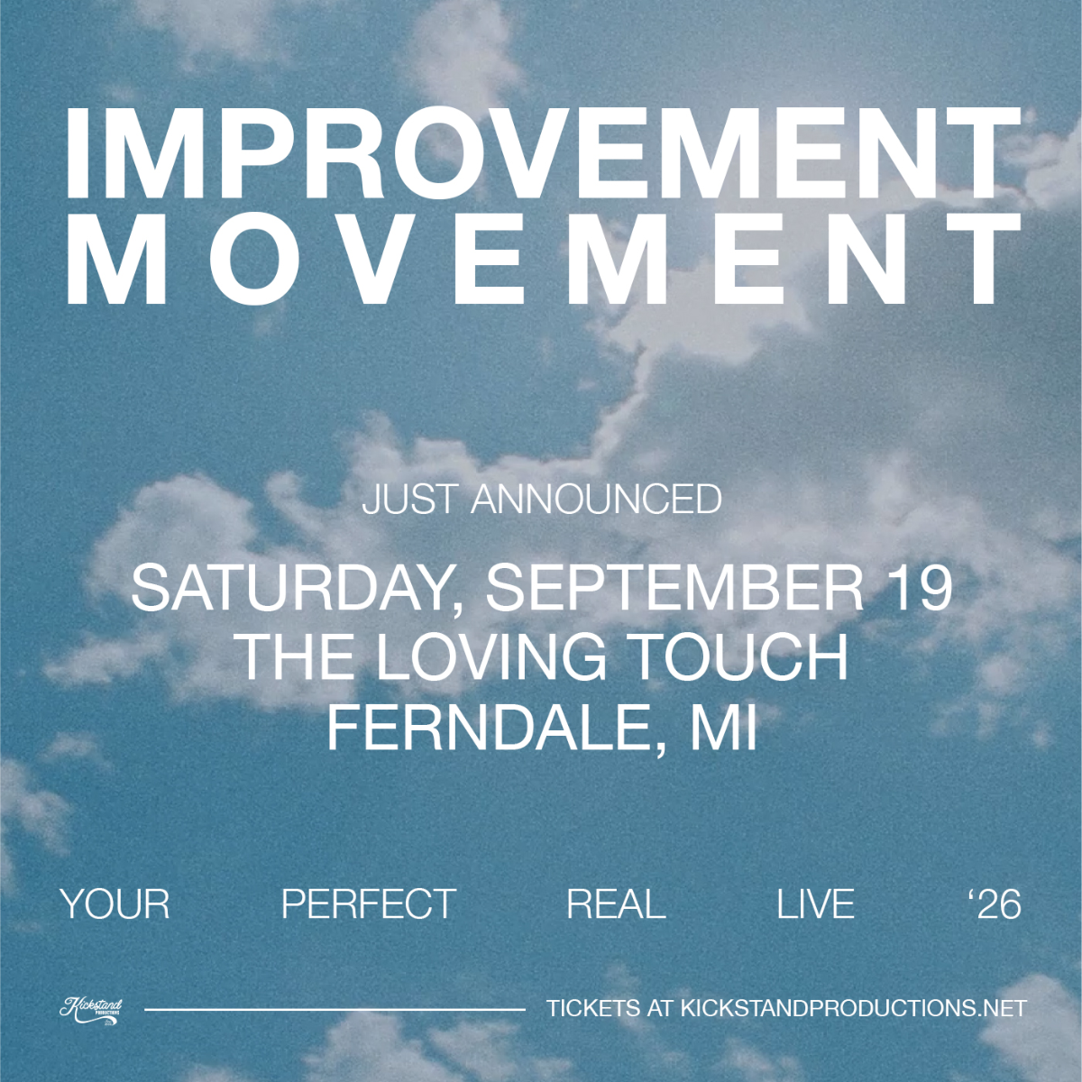 Kickstand Productions Presents Improvement Movement - Your Perfect Real LIVE '26