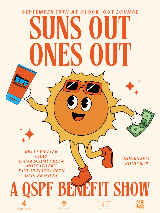 Queer Sick Pay Fund Presents: Suns Out, Ones Out