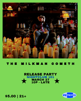 Petey: The Milkman Cometh Release Party