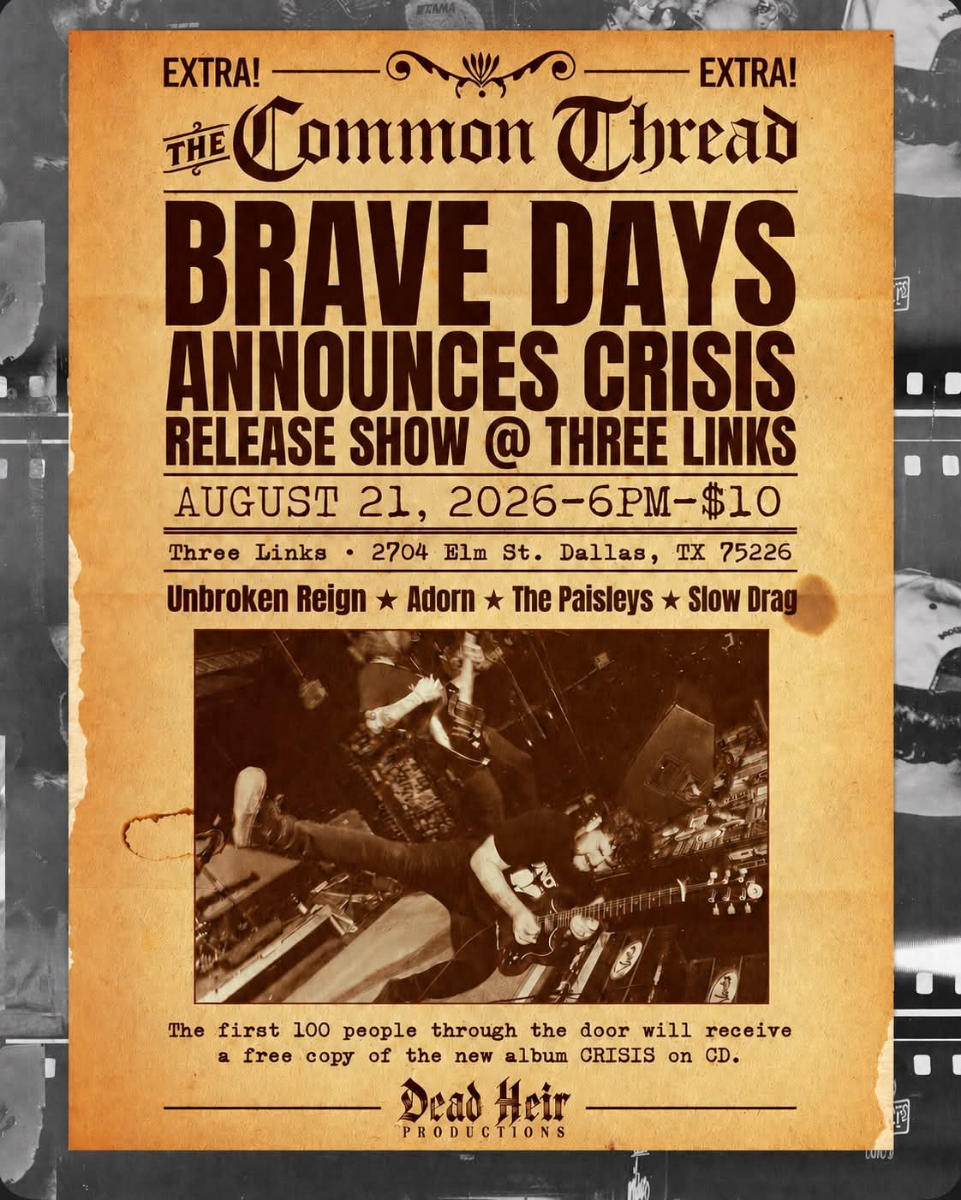 Brave Days, The Paisleys, Slow Drag, Adorn, Unbroken Reign
